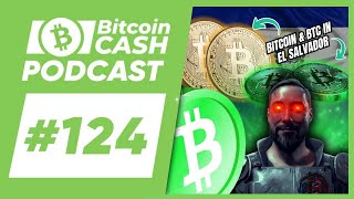 The Bitcoin Cash Podcast 124 Properties of Bitcoin amp BTC in El Salvador [upl. by Mahda]