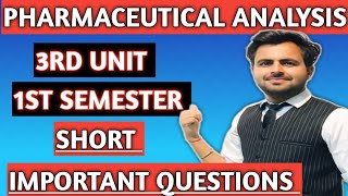 Bpharmacy first semester pharmaceutical analysis third unit important questions  Bpharma course [upl. by Annabela]