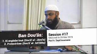 Ban Duas Protection  Dua Al Jaamia et Dua Al Istir Session 17 Par Fr Zayd Imamane [upl. by Yrem]