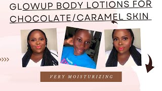 GLOW UP BODY LOTIONS FOR CHOCOLATE amp CARAMEL SKIN [upl. by Pressey]