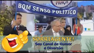 Para a maltratada classe político o quotbom senso politicoquot Será que vai funcionar quotSorria Gentequot [upl. by Blackstock33]