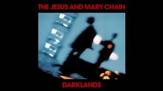 Jesus and the Mary Chain  Darklands Drumless [upl. by Bui930]