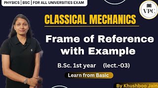 What is frame of reference in simple term BSc 1st yearmechanicslecture3 [upl. by Jacquenette]