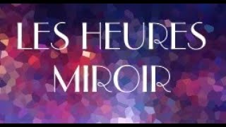 LES HEURES amp NOMBRES MIROIR SONT DES SIGNES DEN HAUT DES PLANS SUPÉRIEURS [upl. by Rhonda828]