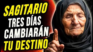 😱♐ SAGITARIO ¡ESTOS TRES DÍAS CAMBIARÁN TU DESTINO [upl. by Faden]