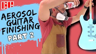 Aerosol Guitar Finishing – Part 2 – Spraying Color Coats and Clear Coats [upl. by Renrut177]