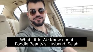 What Little We Know about Foodie Beautys Husband Salah [upl. by Anemix]