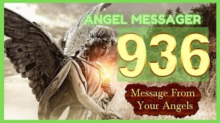 🎯Angel Number 936 Meaning✔️connect with your angels and guides [upl. by Ellivnarg979]