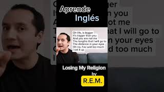 Losing My Religion by REM pronunciación e interpretación [upl. by Rustin]