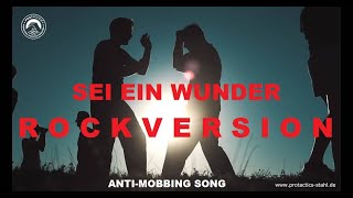 Sei ein Wunder  Deutsche Rockversion  AntiMobbing Song  Protactics Voices  Musikvideo [upl. by Christmas]