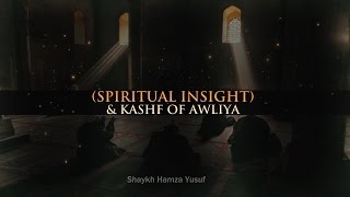 Spiritual Insight amp Kashf of Awliya  Shaykh Hamza Yusuf [upl. by Icyac82]