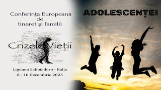 Conferința Europeană quotCrizele Viețiiquot 08122023  Crizele ADOLESCENȚEI Sesiunea I [upl. by Roxine139]