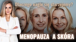 MENOPAUZA A STARZENIE SIĘ SKÓRY [upl. by Calhoun]