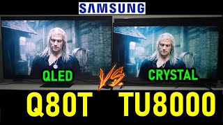 SAMSUNG Q80T vs TU8000 QLED vs Crystal UHD  Smart TVs 4K HDR [upl. by Ahsoet]