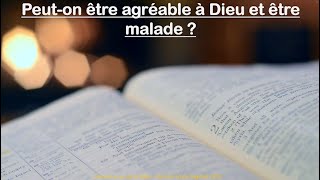 QUESTIONRÉPONSE N°5  Peuton être agréable à Dieu et être malade [upl. by Aisilef]