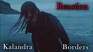 Kalandra  Borders Official Music Video  Reaction [upl. by Rizika]