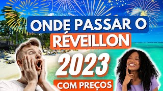 🤔ONDE PASSAR O RÉVEILLON 2023 COM PREÇOS  Destinos e Festas [upl. by Annaear674]