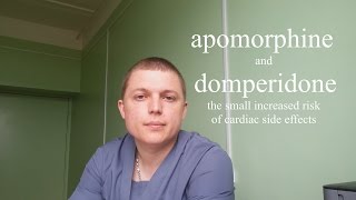 Апоморфин amp Домперидоном риска кардиальных побочных эффектов Apomorphine and Domperidone [upl. by Honeywell93]