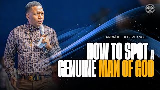 How To Spot A Genuine Man Of God  Prophet Uebert Angel [upl. by Krall]