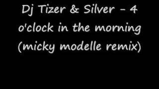 dj tizer  silver 4 o clock in the morning micky modelle re [upl. by Icnarf]