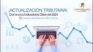 ¡Actualización Tributaria Domina los Indicadores Clave del 2024 [upl. by Shiri]