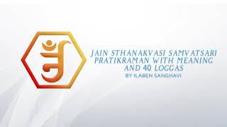 Jain Sthankawasi Samvatsari Pratikaman With Meaning and 40 Loggas in Gujarati  Ila Sanghavi [upl. by Pallua]