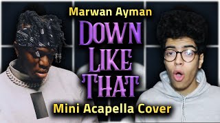 Down Like That KSI  Acapella Cover by Marwan Ayman [upl. by Patterson]