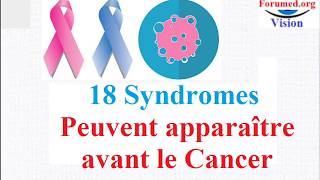 Syndromes Paranéoplasiques 18 Signes peuvent apparaître avant Cancer [upl. by Ainosal]