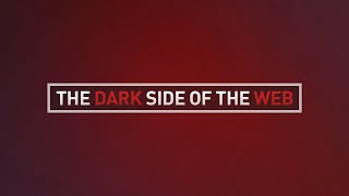 The Dark Side of the Web [upl. by Icrad]