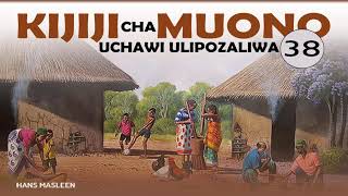 KIJIJI CHA MUONO  38  SIMULIZI ZA KUSISIMUA [upl. by Antonio631]