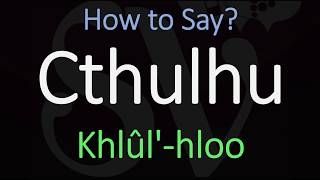 How to Pronounce Cthulhu CORRECTLY [upl. by Teiluj339]