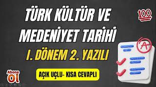 TÜRK KÜLTÜR VE MEDENİYET TARİHİ DERSİ 1 DÖNEM 2 YAZILI  KLASİK AÇIK UÇLU KISA CEVAPLI 💯💯💯💯 [upl. by Rockafellow]