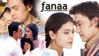 Fanaa Full Movie  Aamir Khan  Kajol Devgan  Tabu  Sharat Saxena  2006  Review amp Facts HD [upl. by Ellard8]