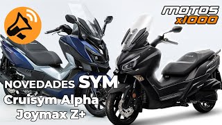 Novedades SYM Cruisym Alpha y JoyMaxZ 125  Motosx1000 [upl. by Otit938]