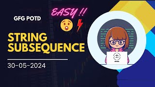 String Subsequence  GFG POTD Solution in Just 10 Minutes [upl. by Noryd]