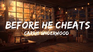 Carrie Underwood  Before He Cheats Lyrics [upl. by Trimmer866]