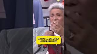 Clodovil faz uma crítica ao programa pânico na TV shorts [upl. by Joellen]