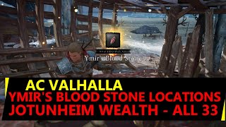 Jotunheim Wealth AC Valhalla  All 33 Ymirs Blood Stone Locations [upl. by Victory791]