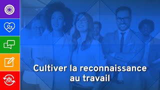 MOOC – Cultiver la reconnaissance au travail [upl. by Tibbitts211]