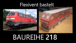 Die Baureihe 218 verkehrsrot Flexivent bastelt [upl. by Danuloff]