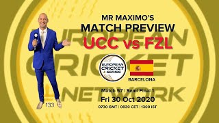 UCC v FZL  Mr Maximos Match Preview  European Cricket Series Barcelona Match 57 SF1 [upl. by Eanal]