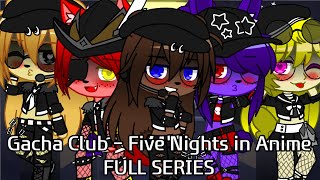 Gacha Club  Me Surviving FNIA Full Series [upl. by Otrevlig]