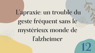 L’apraxie un trouble du geste fréquent dans le mystérieux monde l’alzheimer [upl. by Nowell]