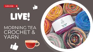 Morning Tea Crochet and Yarn [upl. by Hieronymus145]