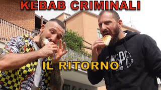 Kebab criminali IL RITORNO [upl. by Gerhard161]