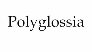 How to Pronounce Polyglossia [upl. by Taddeo903]