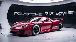 NEW 2025 Porsche 918 Spyder Introduced  FIRST LOOK [upl. by Bozovich]