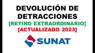 Solicitar Devolución de Detracciones  SUNAT 2023  Retiro Extraordinario [upl. by Atinas]