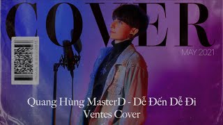 Dễ Đến Dễ Đi  Quang Hùng MasterD  Ventes Cover [upl. by Marduk]