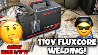 Welding With A 110V Fluxcore Machine Yeswelder Flux135 Test and Review [upl. by Ormond]